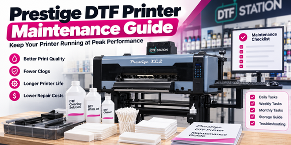 Prestige DTF printer maintenance guide showing cleaning solution, swabs, wipes and a maintenance checklist for daily, weekly and monthly care.
